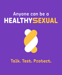 Anyone can be a HealthySexual: talk, test, protect