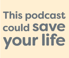 This podcast could save your life